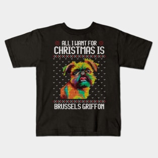 All I Want for Christmas is Brussels Griffon - Christmas Gift for Dog Lover Kids T-Shirt